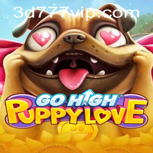 Discover the Enchanting World of GoHighPuppyLove and Unlock 3d777 VIP Levels